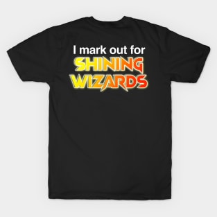 I mark out for shining wizards T-Shirt